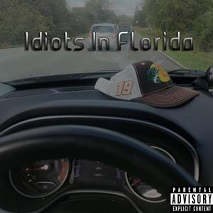 Idiots In Florida (Explicit)