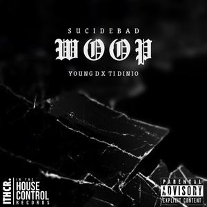 Woop (feat. Young D & Ti Dinio) [Explicit]