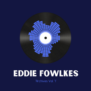 Archives Vol. 7 - 3MB Featuring Eddie 'Flashin' Fowlkes