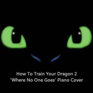 Where No One Goes (How To Train Your Dragon 2) - Piano Cover