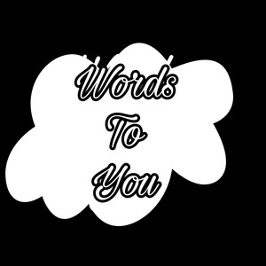 Words to You (Explicit)