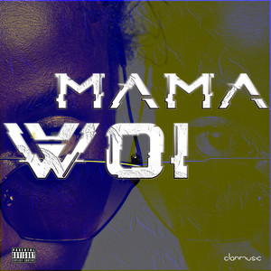 Mama Woi (Explicit)