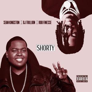 Shorty (feat. Sean Kingston & Rob Finesse) (Explicit)