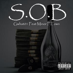 S.O.B (feat. Minor P Town) [Explicit]