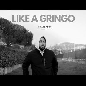 Like a gringo (Explicit)