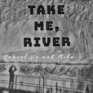 Take Me, River (feat. Moka)