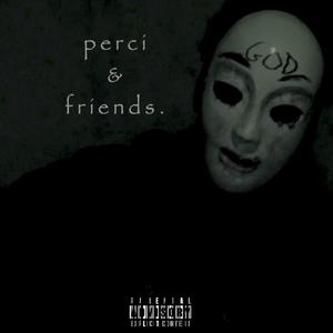 perci & friends . (Explicit)