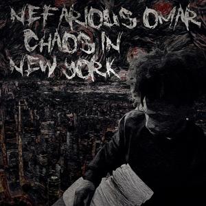 NEFARIOUS OMAR: CHAOS IN NEW YORK (Explicit)