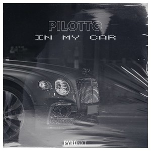 Pilotto - In My Car