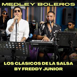 Freddy Junior - Medley Boleros - Los Clásicos De La Salsa By Freddy Jr (feat. Deivy Jimenez)