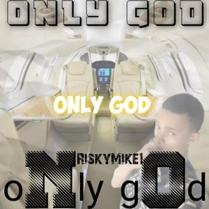 ONLY GOD (Explicit)