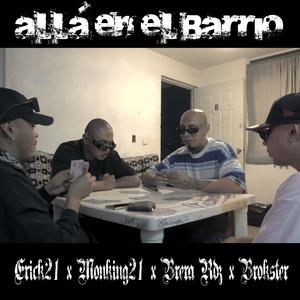 Allá En El Barrio (feat. Monking21, Brera Rdz & Brokster) (Explicit)