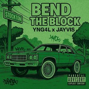 Bend The Block (feat. Jayvis) [Explicit]