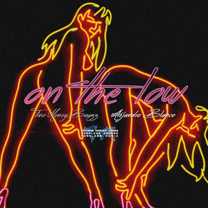 On The Low (feat. Alejandro Blanco) (Explicit)
