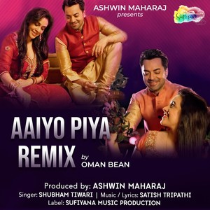 Aaiyo Piya (Remix)