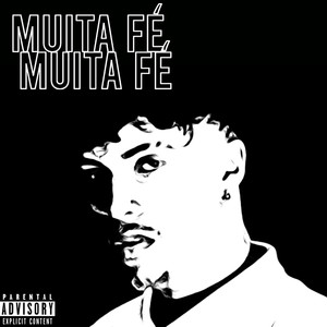 Muita Fé (Explicit)