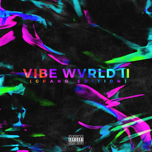 Vibe Wvrld II (Grand Edition) [Explicit]