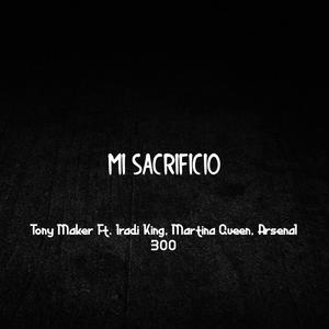 Mi Sacrificio (feat. Iradi King, Martina Queen & Arsenal 300)