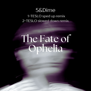 The Fate of Ophelia (TESLO Slowed Down Remix)