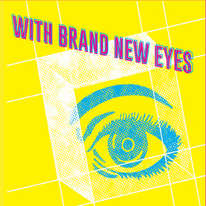 With Brand New Eyes