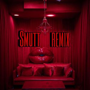 Smutt (Remix) [Explicit]