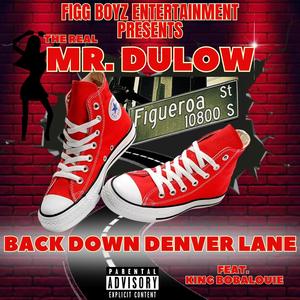 Back Down Denver Lane (feat. King Bobalouie) [Explicit]