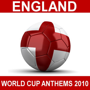England World Cup Anthems 2010