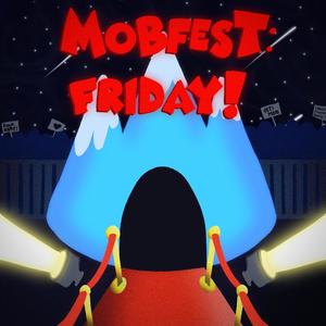 Mobfest: Friday (Explicit)