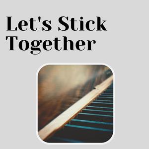 Let's Stick Together (Explicit)