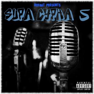 Supa Cypha 5 (feat. Taiyamo Denku, Mic Bles, Thrust OG, Rhet Kidd, Mickey Bourbon & Donson The Wise) [Explicit]