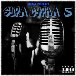 Supa Cypha 5 (feat. Taiyamo Denku, Mic Bles, Thrust OG, Rhet Kidd, Mickey Bourbon & Donson The Wise) (Explicit)