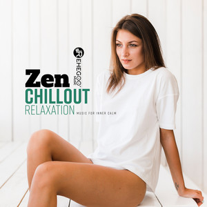 Zen Chillout Relaxation - Music for Inner Calm