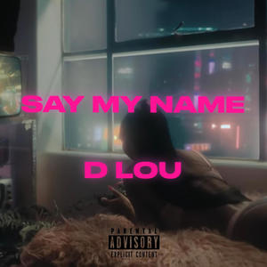 SAY MY NAME (Explicit)