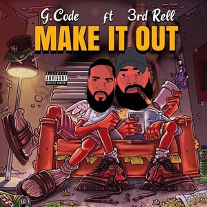 Make It Out(feat. G. Code & 3rd Rell) (Explicit)
