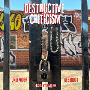 Destructive Criticism (feat. Destruct) (Explicit)