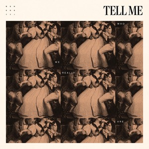 Tell Me(Who We Really Are)