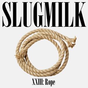 Volume XXIII: Rope