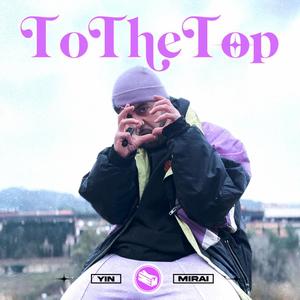 ToTheTop (Explicit)