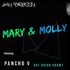 Mary & Molly (feat. Poncho v & Dat Chico Shawt) [Explicit]