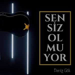 Sensiz Olmuyor