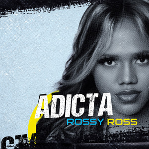 Rossy Ross - Adicta
