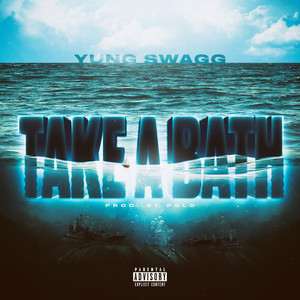 Take A Bath (Explicit)