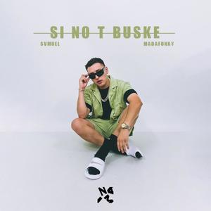 SI NO T BUSKE (feat. Madafunky) [Explicit]