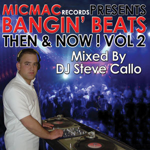 Bangin' Beats "Then & Now" volume 2 - mixed by DJ Steve Callo