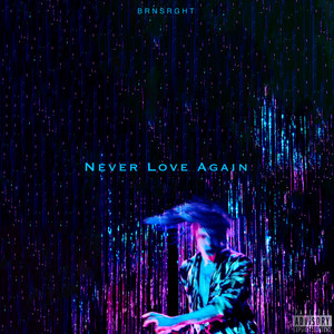 Never Love Again (Explicit)