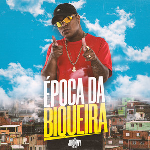 Época da Biqueira (Explicit)