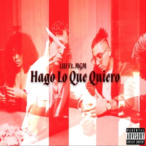 Hago lo Que Quiero (Explicit)