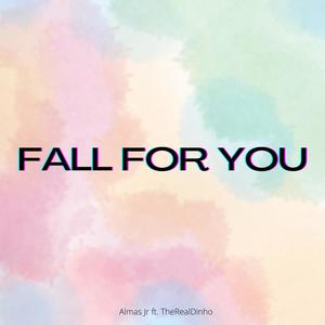 Fall for you (feat. TheRealDinho)