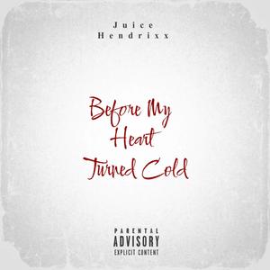 Before My Heart Turned Cold (Explicit)