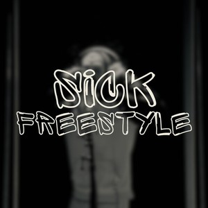 Sick Freestyle (Explicit)